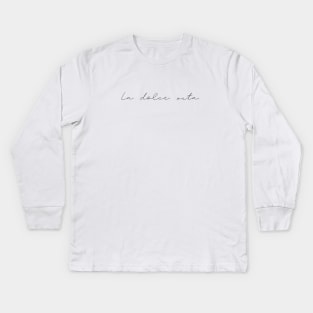 La dolce vita Kids Long Sleeve T-Shirt